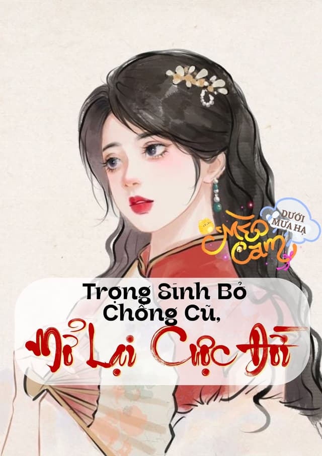 TN70: Trọng Sinh Bỏ Chồng Cũ, Mở Lại Cuộc Đời 