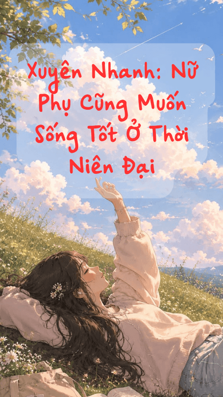 Xuyên Nhanh: Nữ Phụ Cũng Muốn Sống Tốt Ở Thời Niên Đại