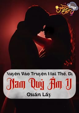 Xuyên Vào Truyện Mạt Thế, Bị Nam Quỷ Âm U Quấn Lấy 