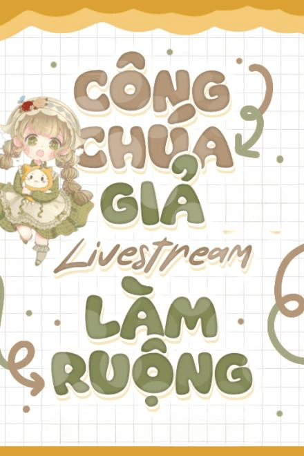  Công Chúa Giả Livestream Làm Ruộng