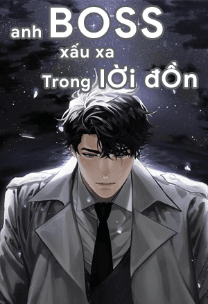 Anh Boss Xấu Xa Trong Lời Đồn