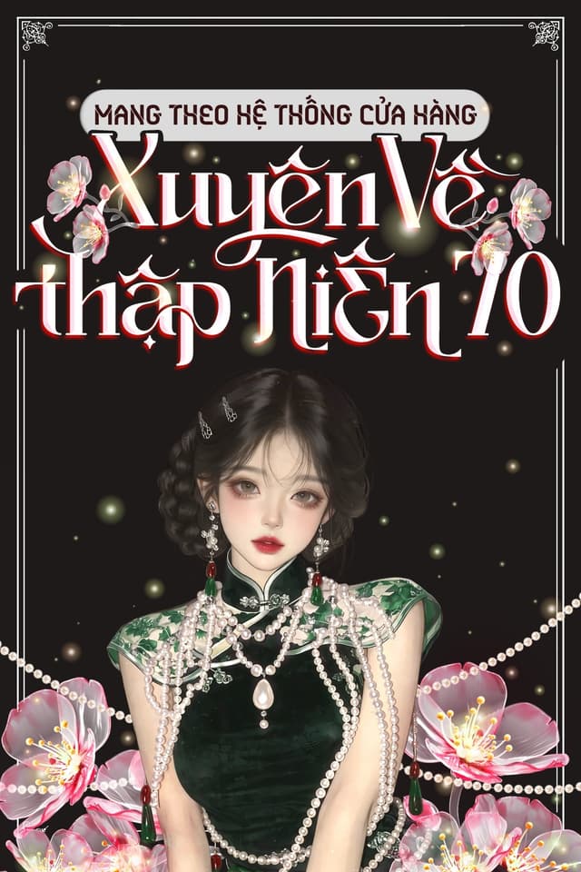 Mang Theo Hệ Thống Cửa Hàng Xuyên Về Thập Niên 70