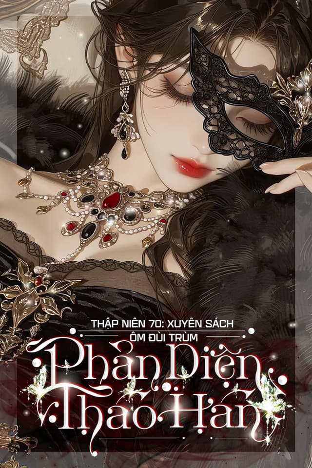 Thập Niên 70: Xuyên Sách Ôm Đùi Trùm Phản Diện Tháo Hán
