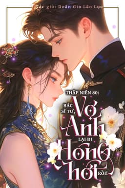 Thập Niên 80: Bác Sĩ Tư, Vợ Anh Lại Đi Hóng Hớt Rồi
