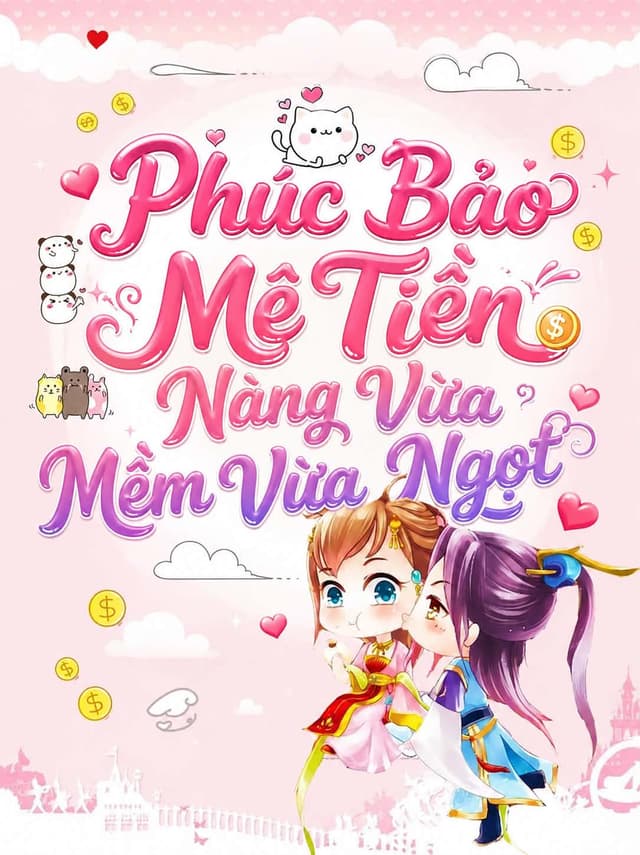 Phúc Bảo Mê Tiền, Nàng Vừa Mềm Vừa Ngọt !