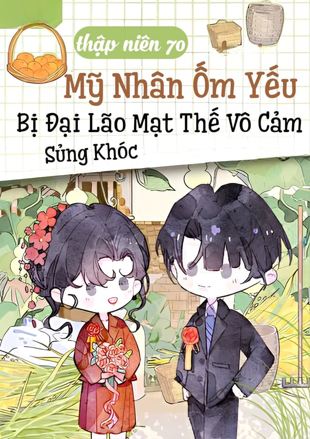 Tn 70, Mỹ Nhân Ốm Yếu Bị Đại Lão Mạt Thế Vô Cảm Sủng Khóc Mỗi Đêm