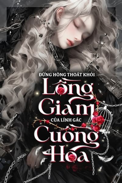 Đừng Hòng Thoát Khỏi Lồng Giam Của Lính Gác Cuồng Hóa Cấp S