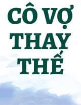 Cô Vợ Thay Thế