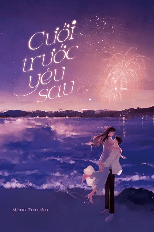 Cưới Trước Yêu Sau - Mộng Tiêu Nhị