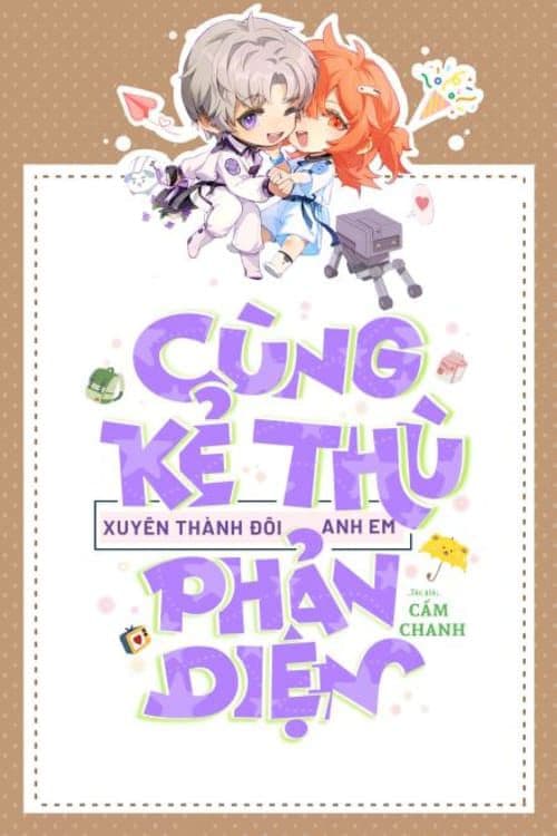 Cùng Kẻ Thù Xuyên Thành Đôi Anh Em Phản Diện