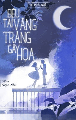 Đều Tại Vầng Trăng Gây Họa