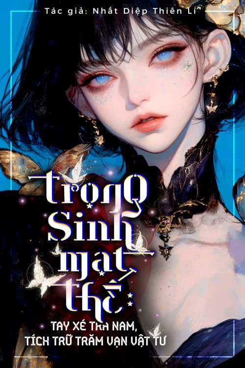 Trọng Sinh Mạt Thế: Tay Xé Tra Nam, Tích Trữ Trăm Vạn Vật Tư