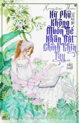 Nữ Phụ Không Muốn Nhân Vật Chính Chia Tay [T73112]