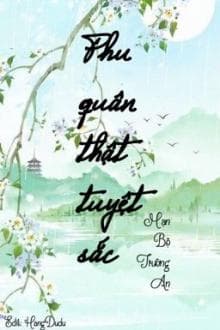 Phu Quân Thật Tuyệt Sắc