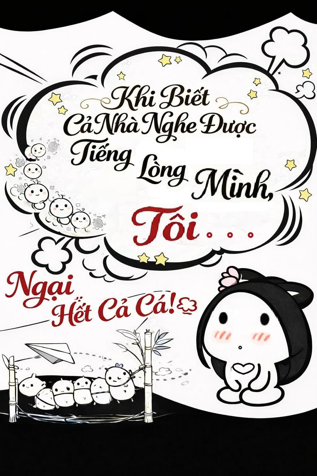 Khi Biết Cả Nhà Nghe Được Tiếng Lòng Mình, Tôi Ngại Hết Cả Cá