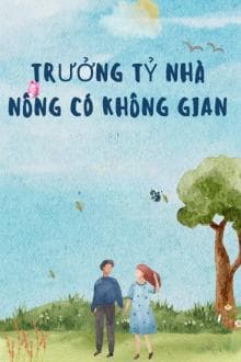Trưởng Tỷ Nhà Nông Có Không Gian