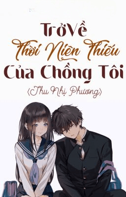 Trở Về Thời Niên Thiếu Của Chồng Tôi