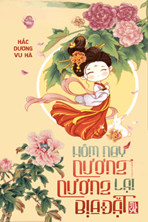 Hôm Nay Nương Nương Lại Bịa Chuyện