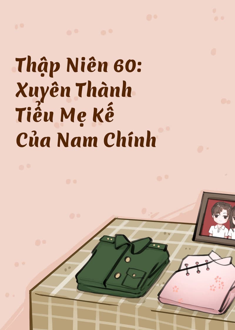 Thập Niên 60: Xuyên Thành Tiểu Mẹ Kế Của Nam Chính