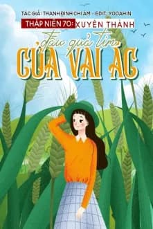 Thập Niên 70 Xuyên Thành Đầu Quả Tim Của Vai Ác