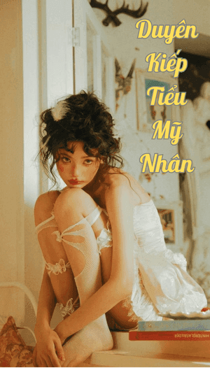 Thập Niên 90: Duyên Kiếp Tiểu Mỹ Nhân