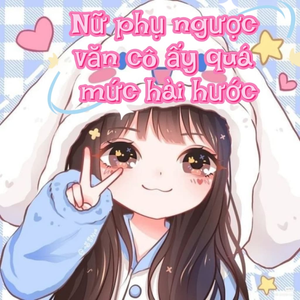 Nữ phụ Ngược Văn Cô Ấy Quá Mức Hài Hước
