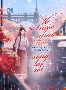 Thập Niên 90: Vợ Trước Pháo Hôi Của Đại Lão Phản Diện Sống Lại Rồi