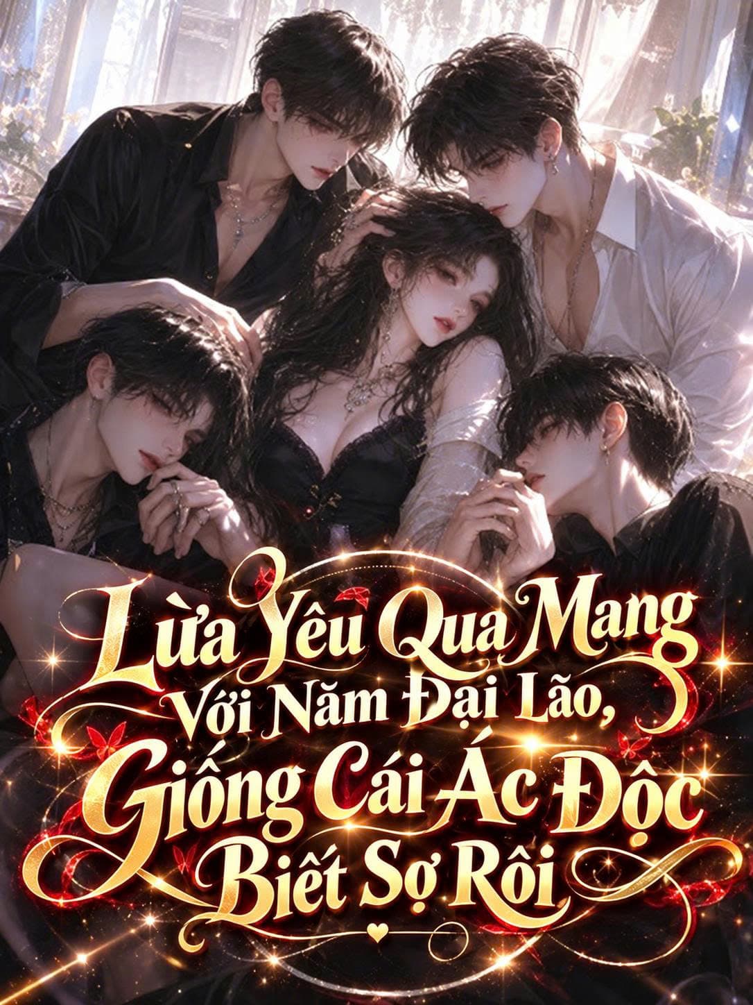 Lừa Yêu Qua Mạng Với Năm Đại Lão, Giống Cái Ác Độc Biết Sợ Rồi