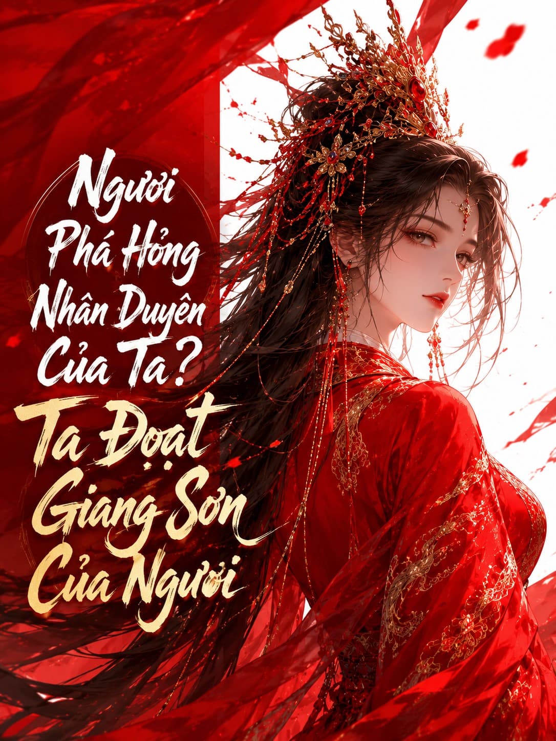 Ngươi Phá Hỏng Nhân Duyên Của Ta? Ta Đoạt Giang Sơn Của Ngươi