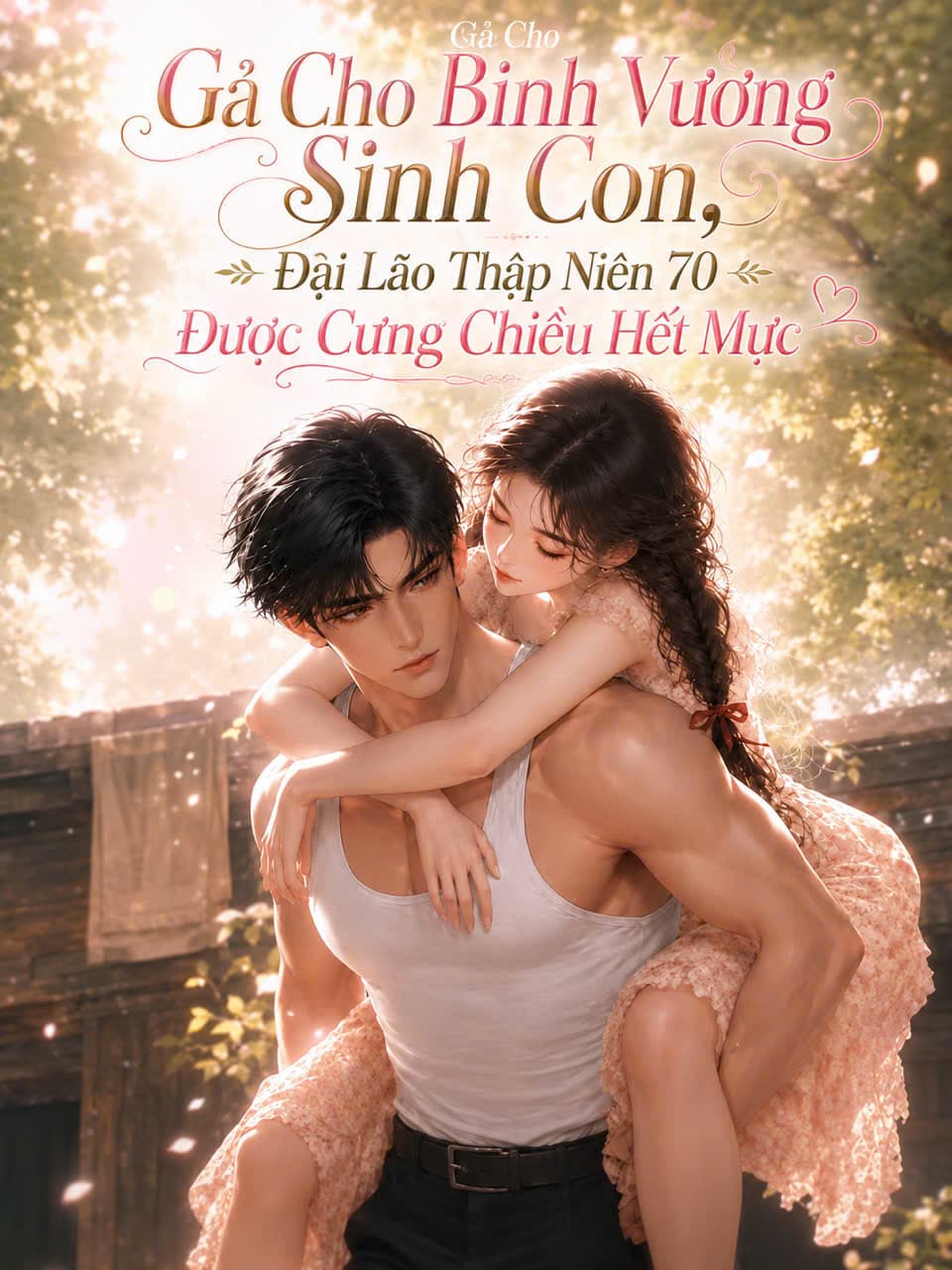 Gả Cho Binh Vương Sinh Con, Đại Lão Thập Niên 70 Được Cưng Chiều Hết Mực