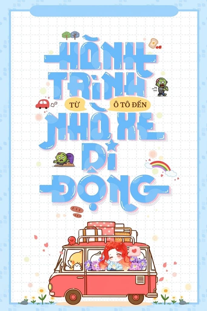 Mạt Thế: Hành Trình Từ Ô Tô Đến Nhà Xe Di Động