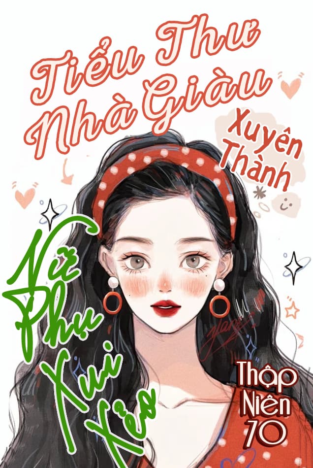 Thập Niên 70: Tiểu Thư Nhà Giàu Xuyên Thành Nữ Phụ Xui Xẻo