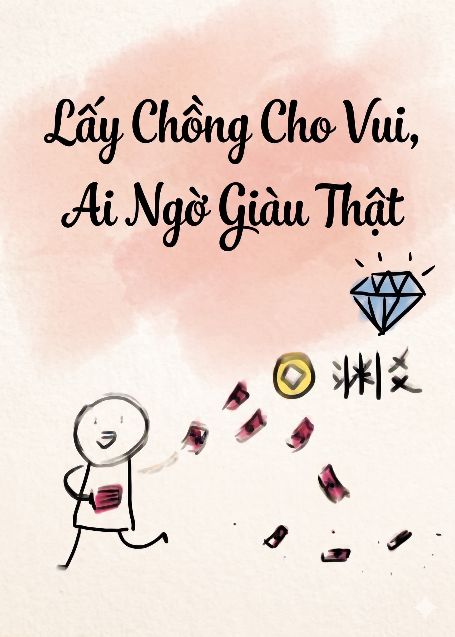 Lấy chồng cho vui, ai ngờ giàu thật